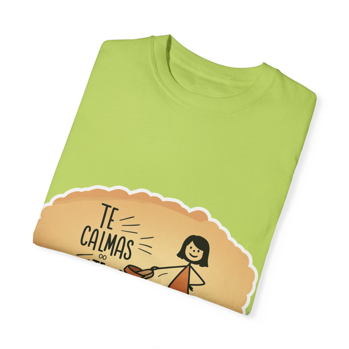 Te Calmas o Te Calmo T-shirt