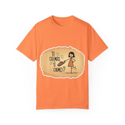 Te Calmas o Te Calmo T-shirt