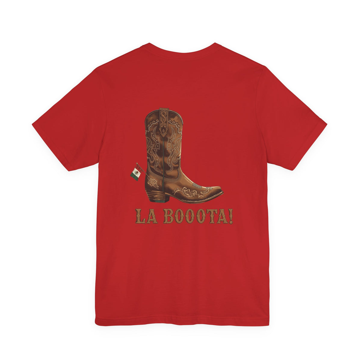La Bota! La Bota! La Booota! , Funny T-Shirt, Unisex Casual Wear, Gift for Cowpoke Enthusiasts, La Booota Shirt, Western Style Apparel