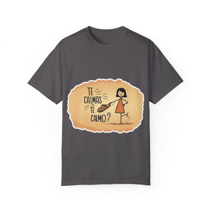 Te Calmas o Te Calmo T-shirt