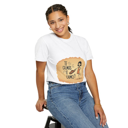 Te Calmas o Te Calmo T-shirt