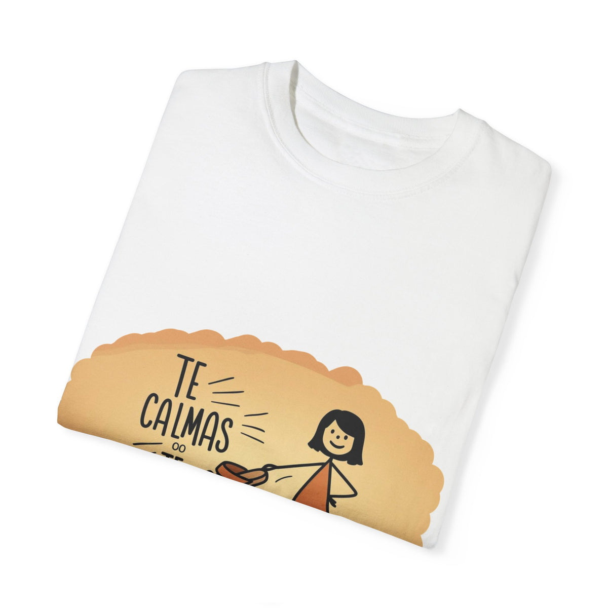 Te Calmas o Te Calmo T-shirt