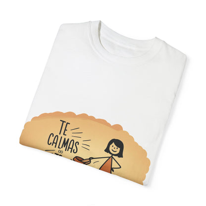 Te Calmas o Te Calmo T-shirt