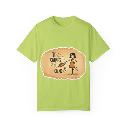 Te Calmas o Te Calmo T-shirt