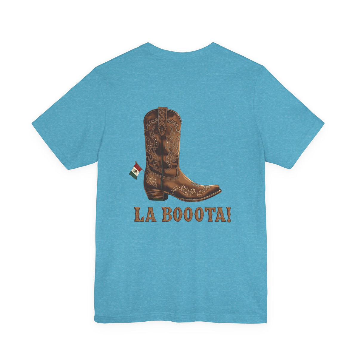 La Bota! La Bota! La Booota! , Funny T-Shirt, Unisex Casual Wear, Gift for Cowpoke Enthusiasts, La Booota Shirt, Western Style Apparel